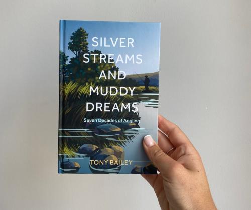 Silver Streams and Muddy Dreams. A book by Tony Bailey.